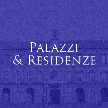 Real Casa di Borbone delle Due Sicilie - Palazzi e Residenze